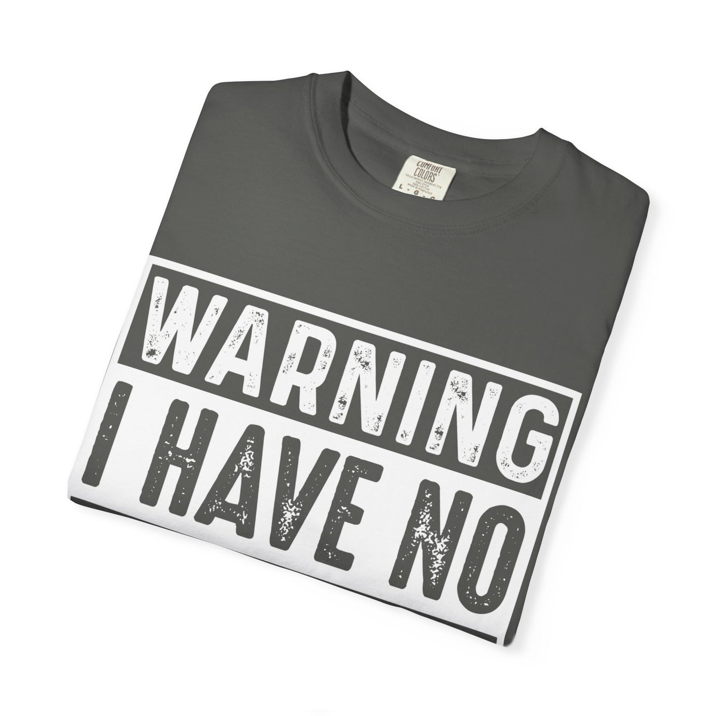 Warning: I Have No Filter Tee
