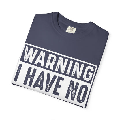 Warning: I Have No Filter Tee