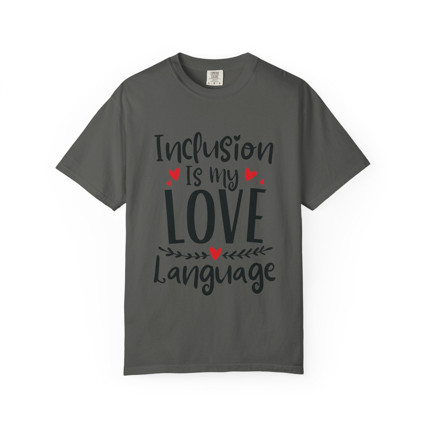 Inclusion Is My Love Language Tee