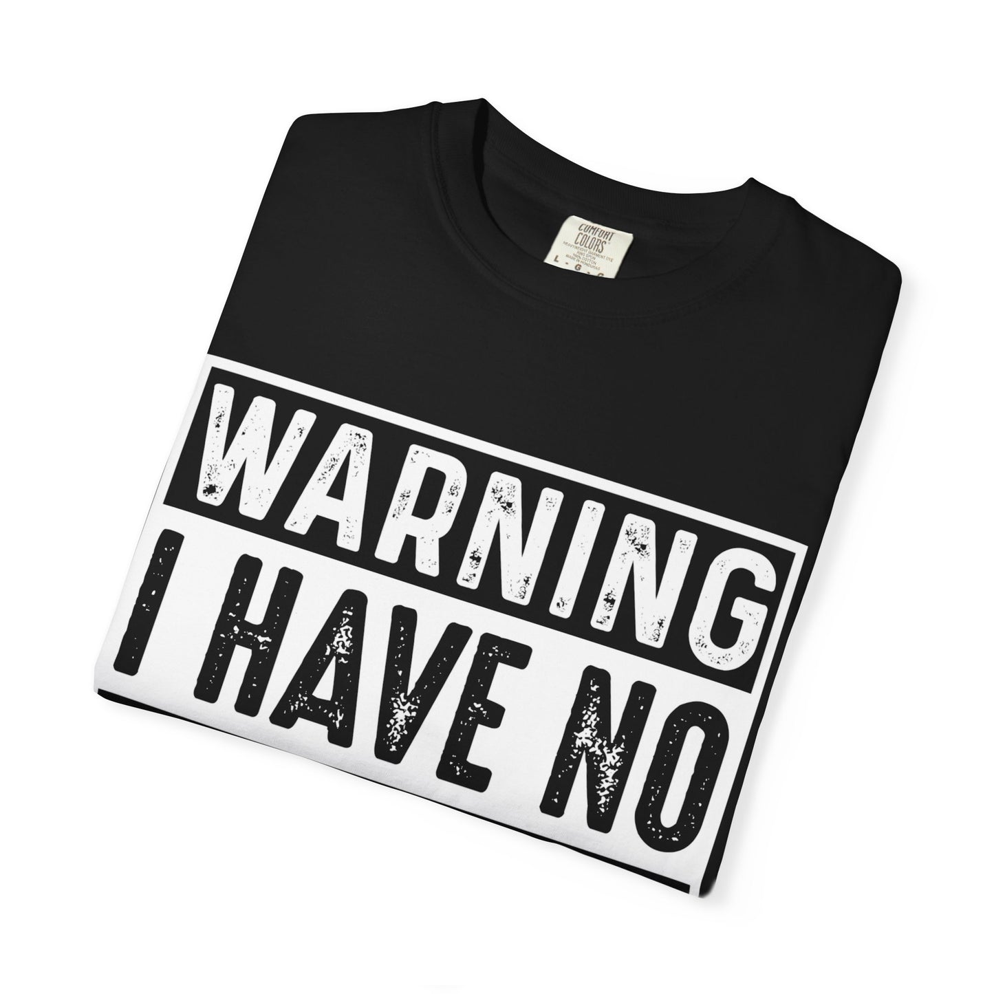 Warning: I Have No Filter Tee