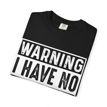 Warning: I Have No Filter Tee