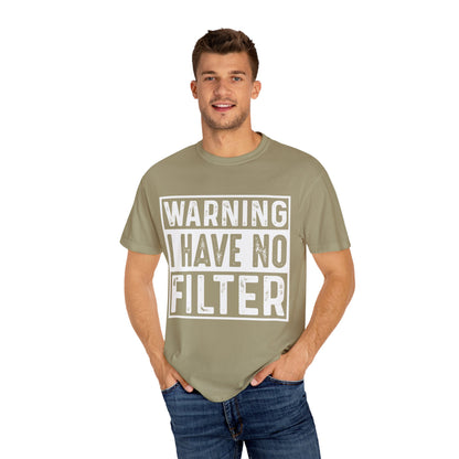 Warning: I Have No Filter Tee