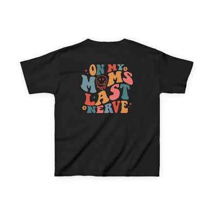 On My Mom's Last Nerve Kids Tee